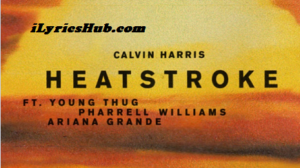 Heatstroke Lyrics - Calvin Harris