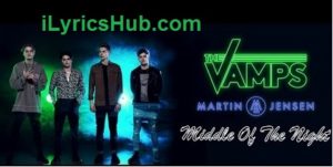 Middle Of The Night Lyrics - The Vamps