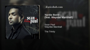 Yardie Bone Lyrics - Sean Paul