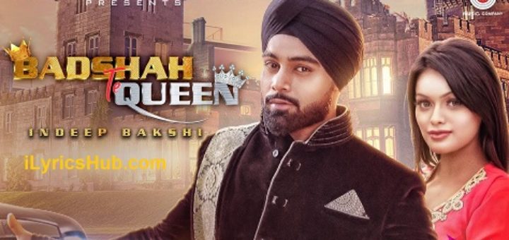 Badshah Te Queen Lyrics - Indeep Bakshi