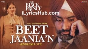 Beet Jaania'N Lyrics (Endless Love) - Satinder Sartaaj