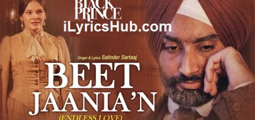 Beet Jaania'N Lyrics (Endless Love) - Satinder Sartaaj