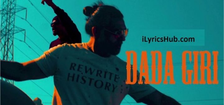 DadaGiri Lyrics - Sab Bhanot Ft. Bohemia