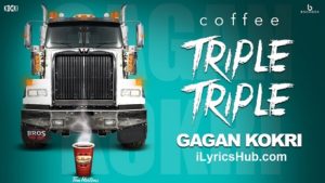 Triple Triple Lyrics - Gagan Kokri, Deep Arraicha