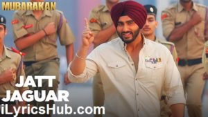 Jatt Jaguar Lyrics - Mubarakan