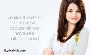 Live Like There's No Tomorrow Lyrics - Selena Gomez & The Scene