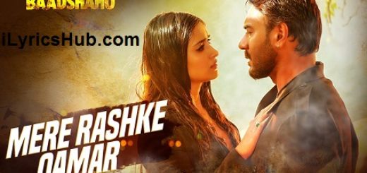 Mere Rashke Qamar Lyrics - Baadshaho