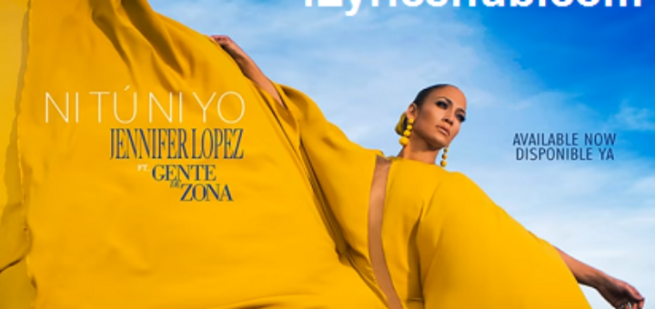 Ni Tu Ni Yo Lyrics - Jennifer Lopez ft. Gente de Zona