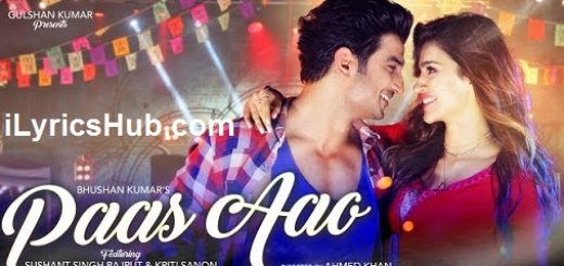 Paas Aao Lyrics - Sushant Singh Rajput, Kriti Sanon