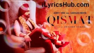 Qismat Lyrics Ammy Virk