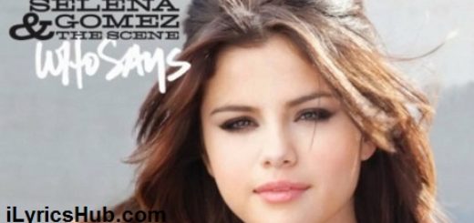 Who Says Lyrics - Selena Gomez & The Scene