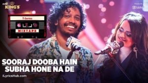 Sooraj Dooba Hain Subha Hone Na De Lyrics - T-Series Mixtape