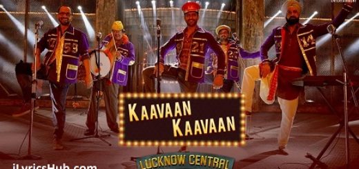 Kaavaan Kaavaan Lyrics - Lucknow Central