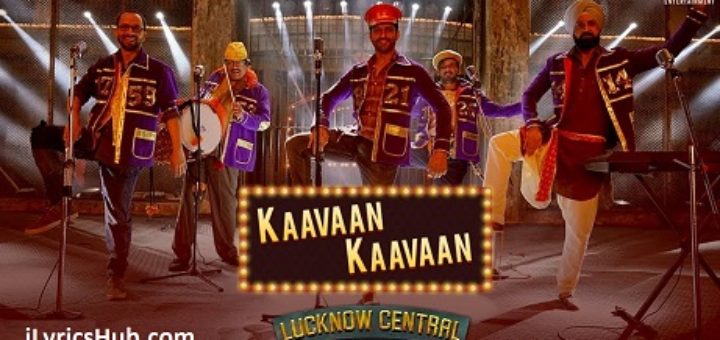 Kaavaan Kaavaan Lyrics - Lucknow Central