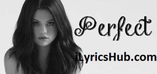 Perfect Lyrics - Selena Gomez