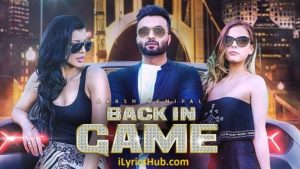 Back In Game Lyrics - Aarsh Benipal, Deep Jandu