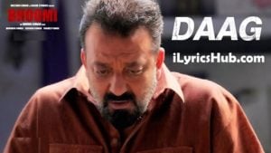 Daag Lyrics – Bhoomi | Sanjay Dutt, Aditi Rao Hydari |