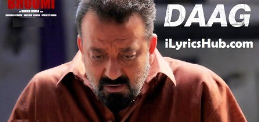 Daag Lyrics – Bhoomi | Sanjay Dutt, Aditi Rao Hydari |