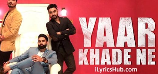 Yaar Khade Ne Lyrics - Dilpreet Dhillon, Parmish Verma