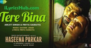 Tere Bina Lyrics - Arijit Singh, Priya Saraiya