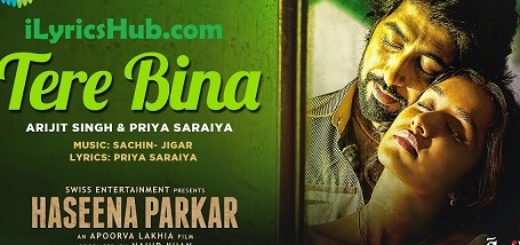 Tere Bina Lyrics - Arijit Singh, Priya Saraiya