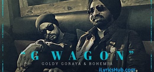 G Wagon Lyrics - Goldy Goraya Ft. Bohemia