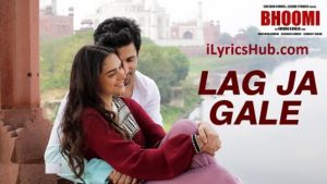 Lag Ja Gale Lyrics - Bhoomi | Rahat Fateh Ali Khan |