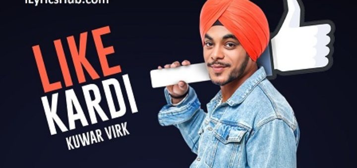 Like Kardi Lyrics - Kuwar Virk