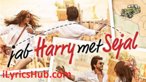 Parinda Lyrics - Jab Harry met Sejal