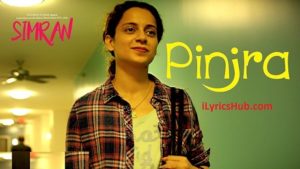 Pinjra Tod Ke Lyrics - Simran | Kangana Ranaut, Sunidhi Chauhan |