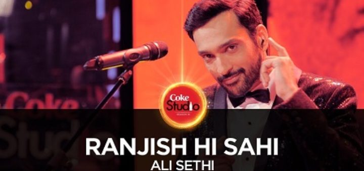 Ranjish Hi Sahi Lyrics - Ali Sethi, Coke Studio