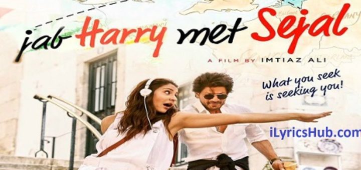 Jee Ve Sohneya Lyrics - Jab Harry Met Sejal