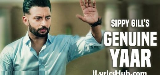 Genuine Yaar Lyrics - Sippy Gill, Desi Crew