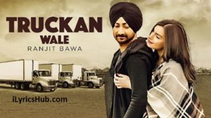 Truckan Wale Lyrics - Ranjit Bawa, Nick Dhammu, Lovely Noor