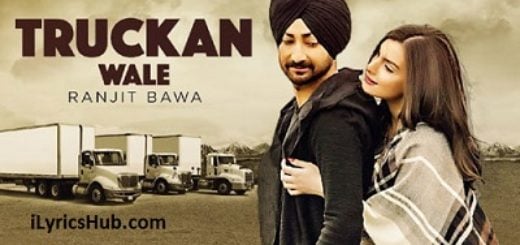 Truckan Wale Lyrics - Ranjit Bawa, Nick Dhammu, Lovely Noor