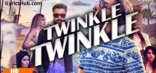 Twinkle Twinkle Lyrics - Bilal Saeed Ft. Young Desi