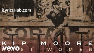 Fast Women Lyrics - Kip Moore