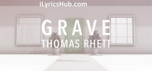 Grave Lyrics - Thomas Rhett