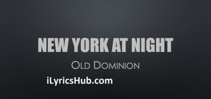 New York at Night Lyrics - Old Dominion