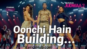 Oonchi Hai Building 2.0 Lyrics - Judwaa 2, Anu Malik