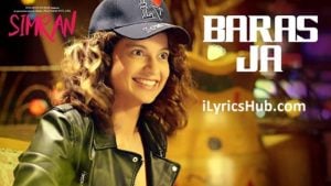 Baras Ja Lyrics - Simran | Kangana Ranaut |