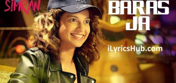 Baras Ja Lyrics - Simran | Kangana Ranaut |