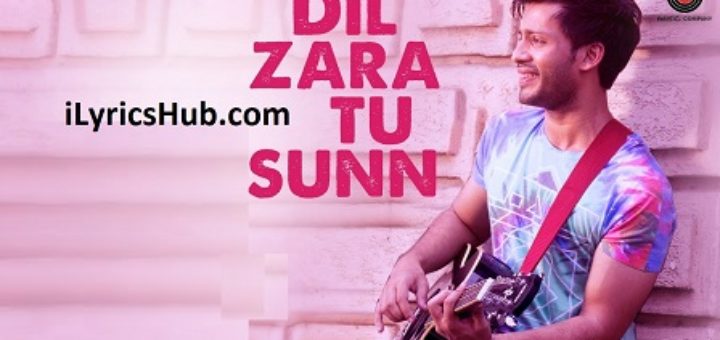 Dil Zara Tu Sunn Lyrics