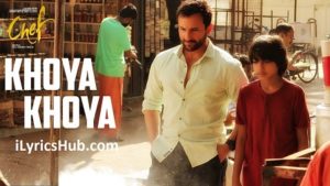  Khoya Khoya Lyrics - Chef | Saif Ali Khan, Shahid Mallya |