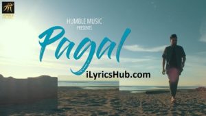 Pagal Lyrics - Happy Raikoti