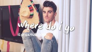 Where Do I Go Lyrics - The Chainsmokers