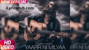 Yaarr Ni Milyaa Lyrics - Hardy Sandhu | B Praak, Jaani |