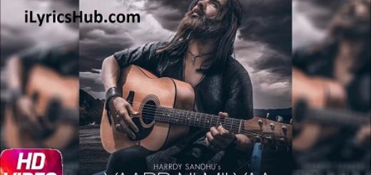 Yaarr Ni Milyaa Lyrics - Hardy Sandhu | B Praak, Jaani |