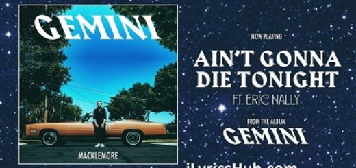 Ain't Gonna Die Tonight Lyrics - Macklemore