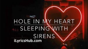 Hole In My Heart Lyrics - Sleeping with Sirens